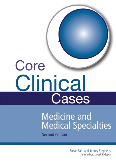 Bilde av Core Clinical Cases In Medicine And Medical Specialties Av Steve (institute Of Life Sciences Swansea University And Honorary Consultant Physician Abm