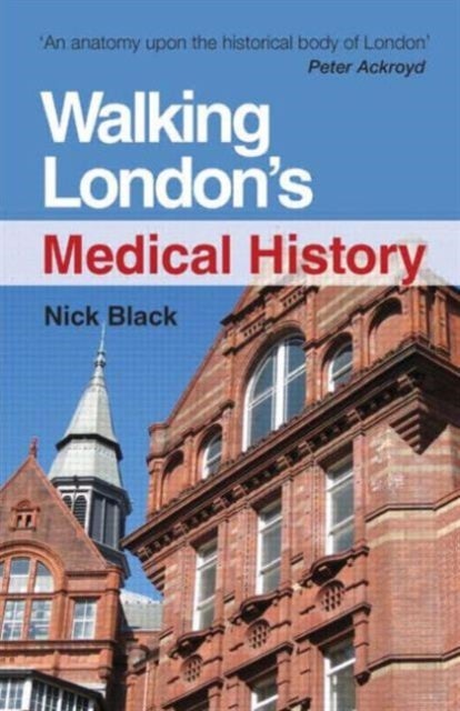 Bilde av Walking London&#039;s Medical History Second Edition Av Nick (md Ffph Frcs Drcog Dch Professor Of Health Services Research London School Of Hygiene &a