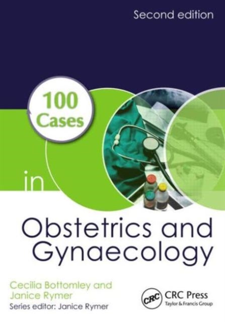 Bilde av 100 Cases In Obstetrics And Gynaecology Av Cecilia (consultant In Obstetrics And Gynaecology Chelsea And Westminster Nhs Trust London Uk) Bottomley, J