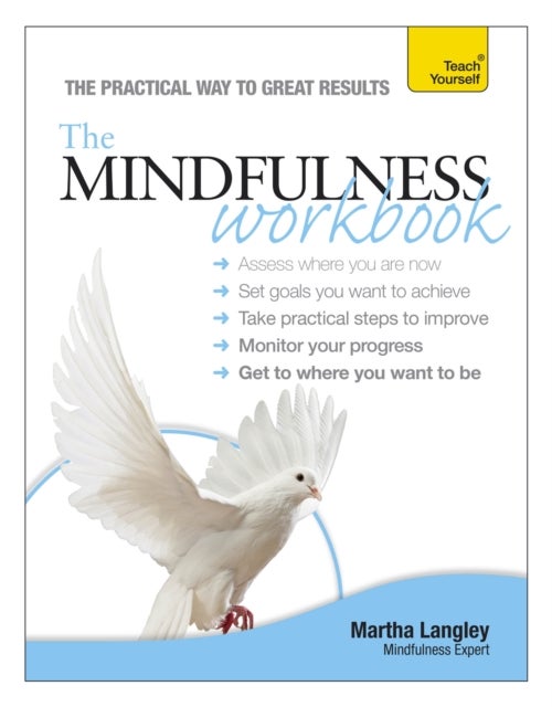 Bilde av The Mindfulness Workbook: Teach Yourself Av Martha Langley