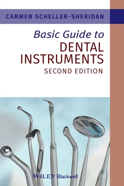 Bilde av Basic Guide To Dental Instruments Av Carmen (academic Chair At The School Of Health And Public Safety Sait Polytechnic Alberta Canada) Scheller-sherid