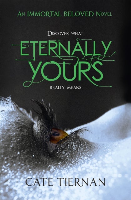 Bilde av Eternally Yours (immortal Beloved Book Three) Av Cate Tiernan