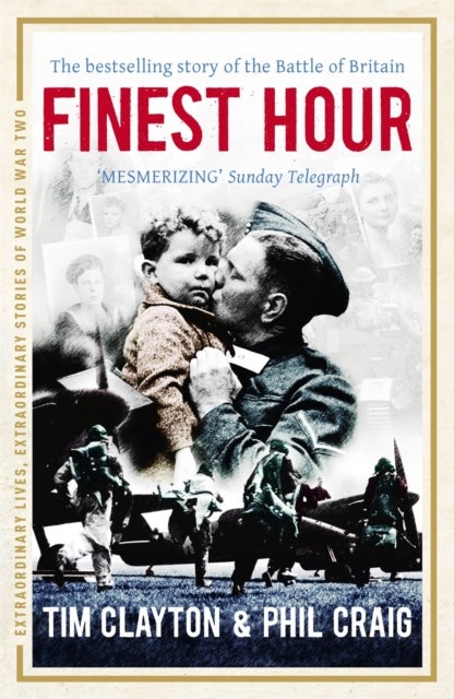 Finest Hour - The bestselling story of the Battle of Britain