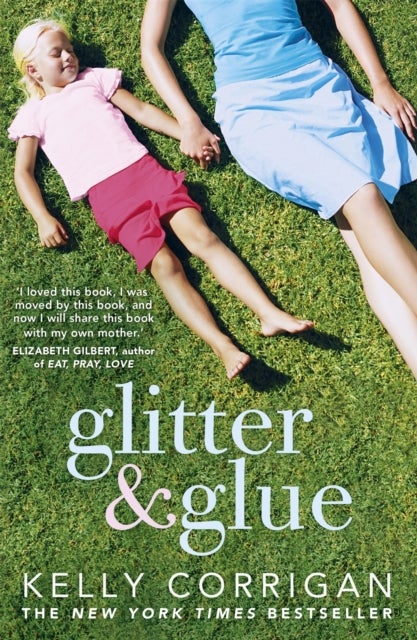 Glitter and Glue - A compelling memoir about one woman's discovery of the true meaning of motherhood