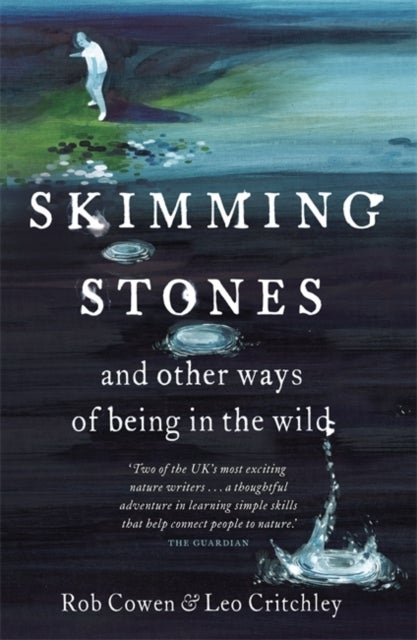 Skimming Stones - and other ways of being in the wild