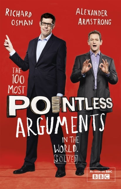 The 100 Most Pointless Arguments in the World - A pointless book written by the presenters of the hit BBC 1 TV show