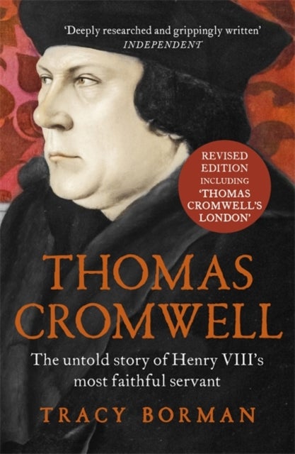 Thomas Cromwell - The untold story of Henry VIII's most faithful servant