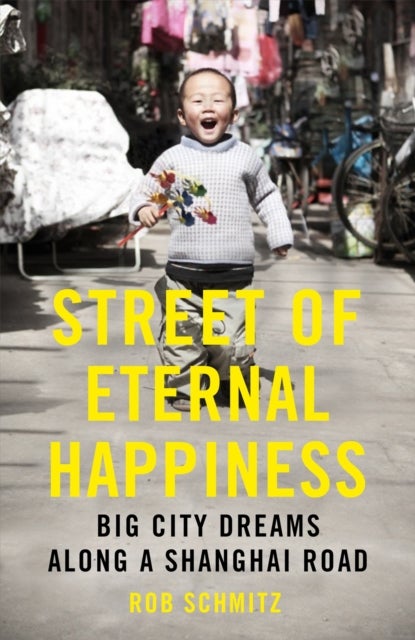 Bilde av Street Of Eternal Happiness Av Rob Schmitz