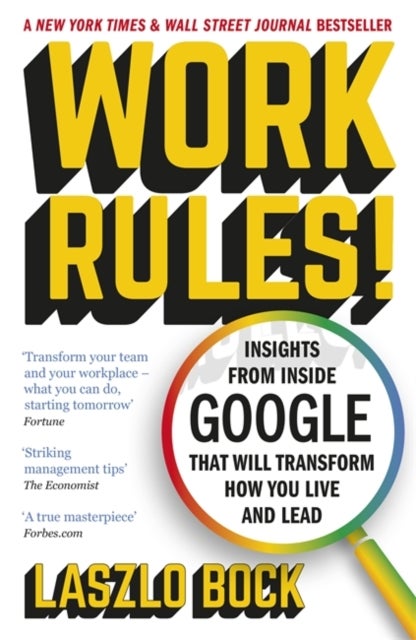 Work Rules! - Insights from Inside Google That Will Transform Ho