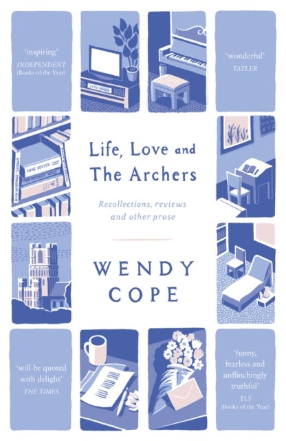 Life, Love and The Archers - recollections, reviews and other prose