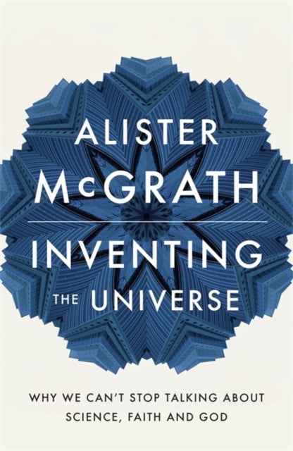 Bilde av Inventing The Universe Av Dr Alister E Mcgrath