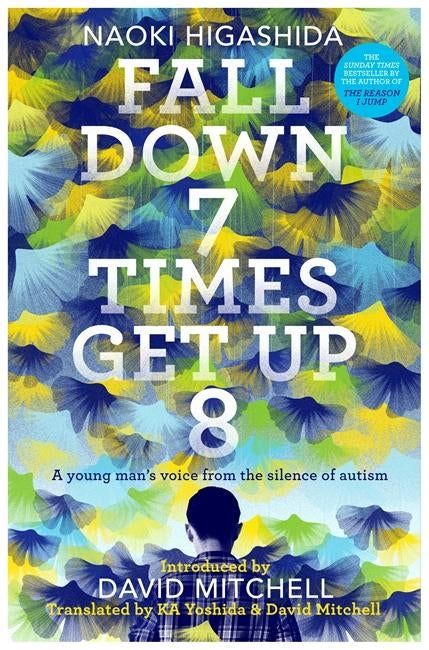 Fall Down Seven Times, Get Up Eight - A young man's voice from the silence of autism