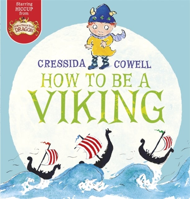 Bilde av How To Be A Viking Av Cressida Cowell