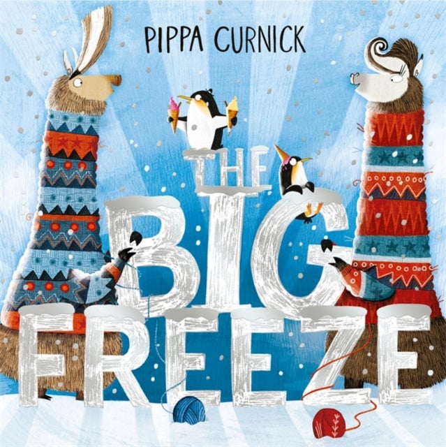 The Big Freeze - A laugh-out-loud knitting llama drama