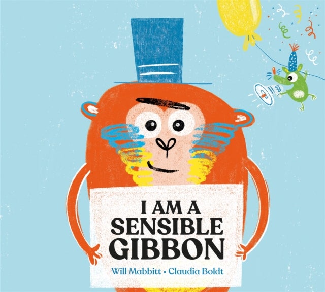 Bilde av I Am A Sensible Gibbon Av Will Mabbitt