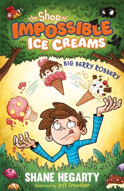 The Shop of Impossible Ice Creams: Big Berry Robbery - Book 2