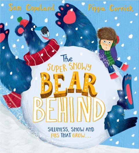 The Super Snowy Bear Behind - A larger-than-life story about telling the truth