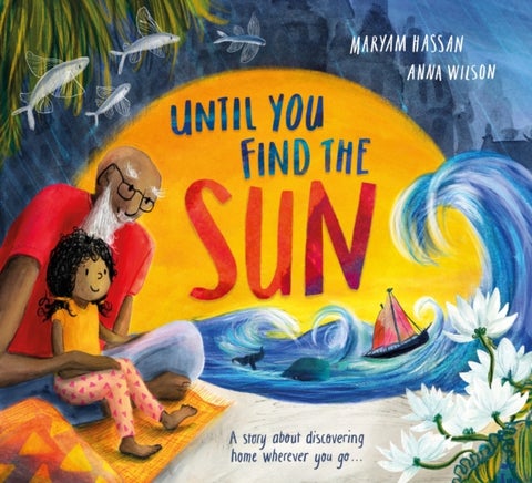 Until You Find The Sun - A story about discovering home wherever you go