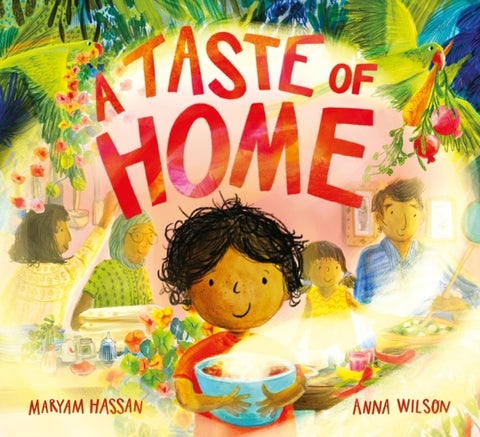 A Taste of Home - A scrumptious picture book celebration of food and family