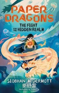 Paper Dragons: The Fight for the Hidden Realm - Book 1
