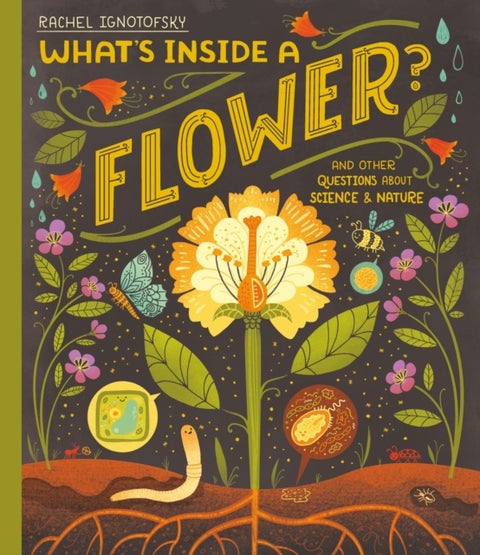 What's Inside a Flower? - And other questions about science and nature