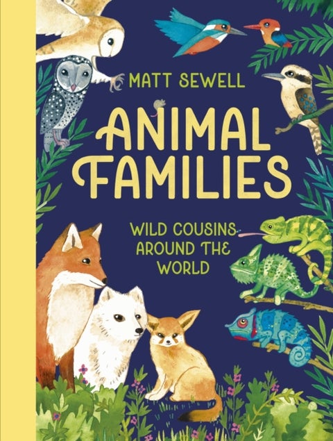 Animal Families - Wild cousins around the world