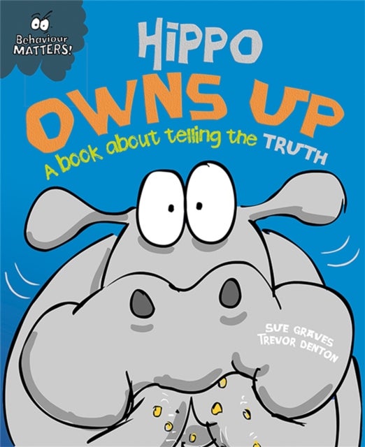 Bilde av Behaviour Matters: Hippo Owns Up - A Book About Telling The Truth Av Sue Graves