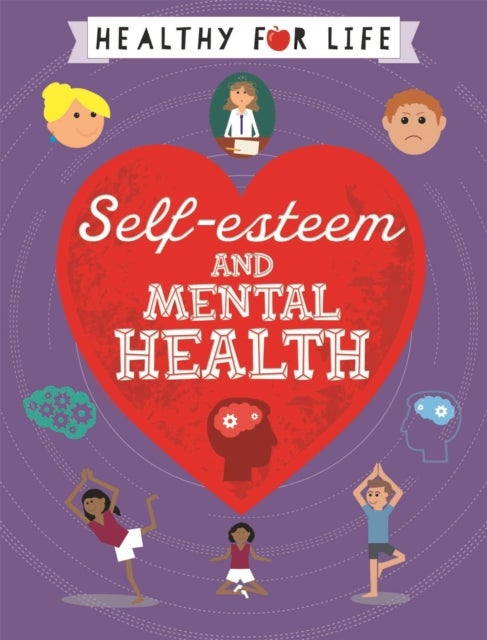 Bilde av Healthy For Life: Self-esteem And Mental Health Av Anna Claybourne