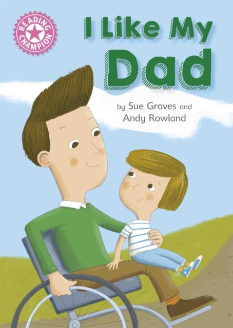 Bilde av Reading Champion: I Like My Dad Av Sue Graves