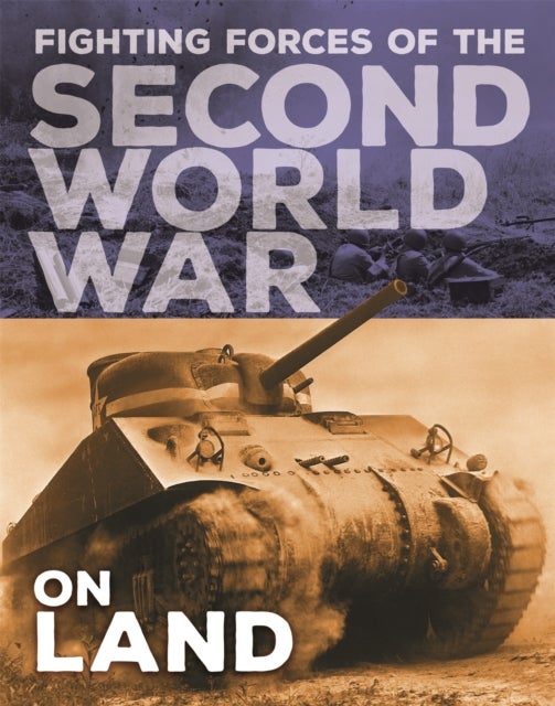 Bilde av The Fighting Forces Of The Second World War: On Land Av John C. Miles