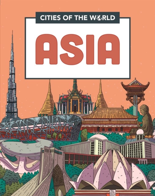 Bilde av Cities Of The World: Cities Of Asia Av Liz Gogerly