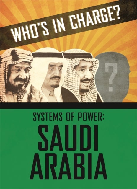 Bilde av Who&#039;s In Charge? Systems Of Power: Saudi Arabia Av Sonya Newland