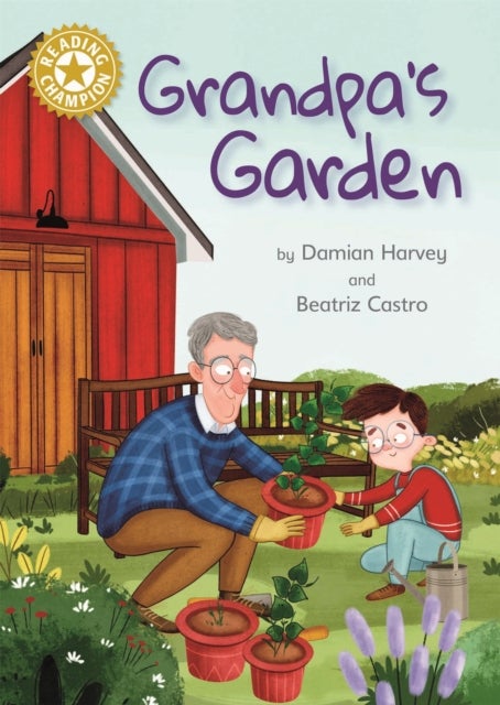 Reading Champion: Grandpa's Garden - Independent Reading Gold 9