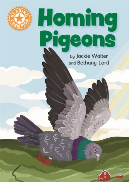 Reading Champion: Homing Pigeons - Independent Reading Orange 6 Non-fiction