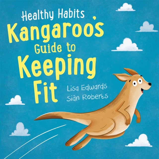 Bilde av Healthy Habits: Kangaroo&#039;s Guide To Keeping Fit Av Lisa Edwards