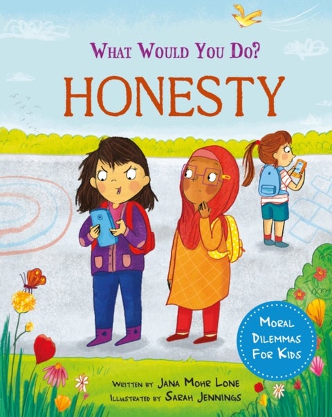 What would you do?: Honesty - Moral dilemmas for kids