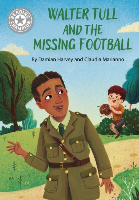 Reading Champion: Walter Tull and the Missing Football - Independent Reading White 10
