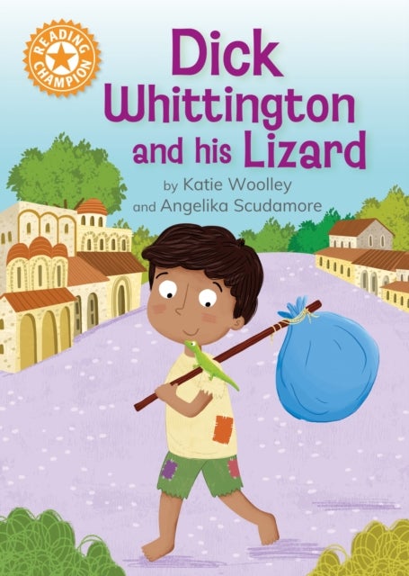 Reading Champion: Dick Whittington and his Lizard - Independent Reading Orange 6