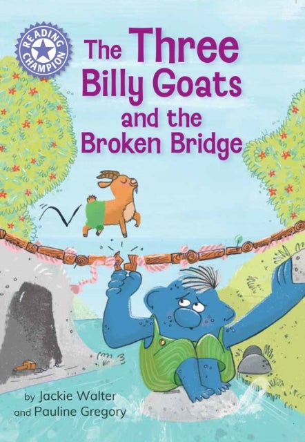 Reading Champion: The Three Billy Goats and the Broken Bridge - Independent Reading Purple 8