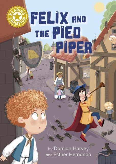 Reading Champion: Felix and the Pied Piper - Independent Reading Gold 9