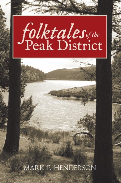 Bilde av Folktales Of The Peak District Av Mark P. Henderson