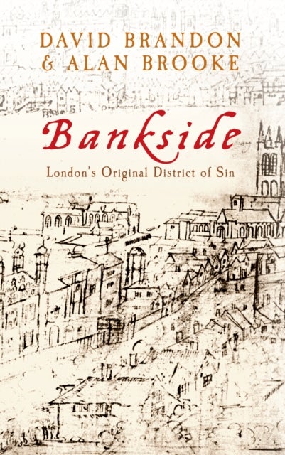 Bankside - London's Original District of Sin