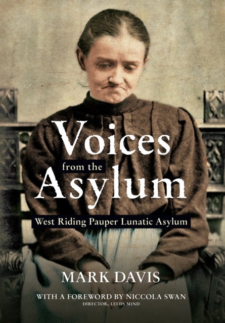 Voices from the Asylum - West Riding Pauper Lunatic Asylum