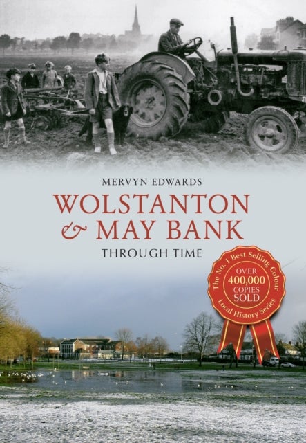 Wolstanton & May Bank Through Time