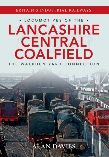 Bilde av Locomotives Of The Lancashire Central Coalfield Av Alan Davies