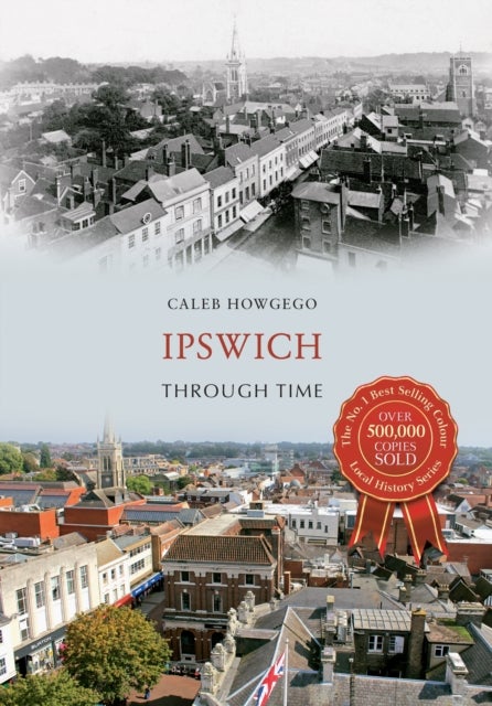 Bilde av Ipswich Through Time Av Caleb Howgego