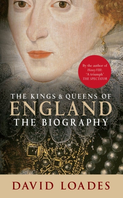 The Kings & Queens of England - The Biography