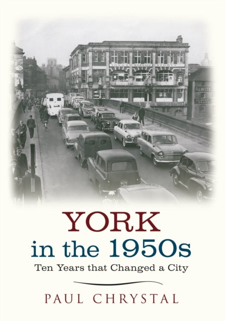 York in the 1950s - Ten Years that Changed a City