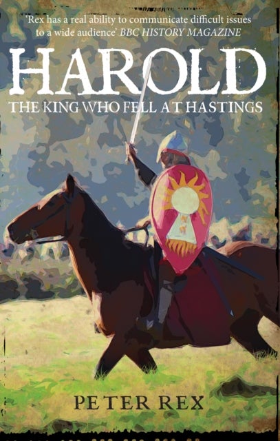 Harold - The King Who Fell at Hastings