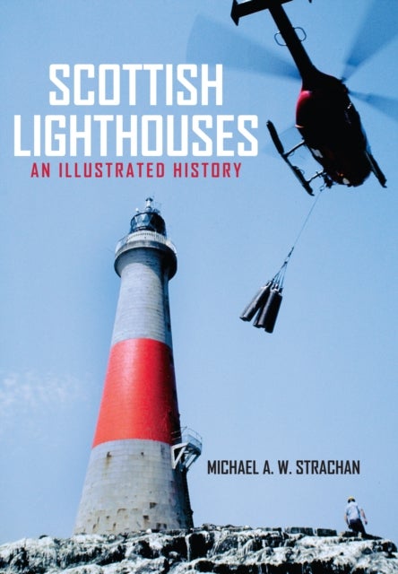 Scottish Lighthouses - An Illustrated History
